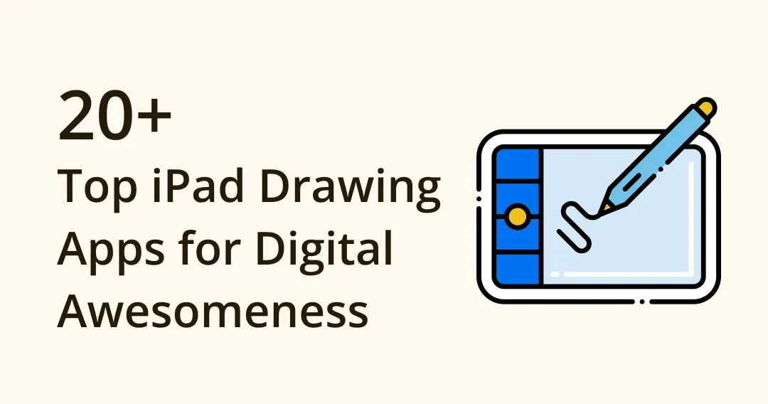 Top 20 iPad Drawing Apps: Create Masterpieces Effortlessly