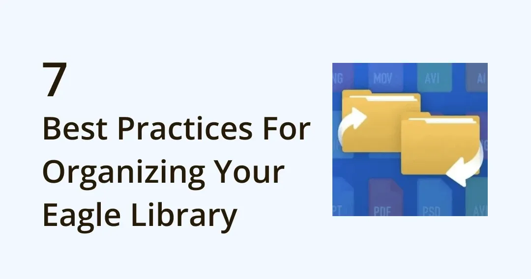 7 Best Practices For Organizing Your Eagle Library
