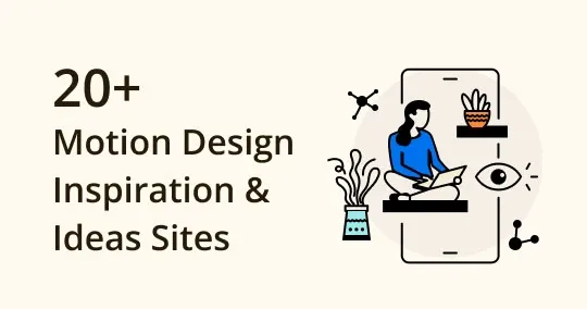 Best 20 Websites to Find Motion Design Inspiration & Ideas 2023