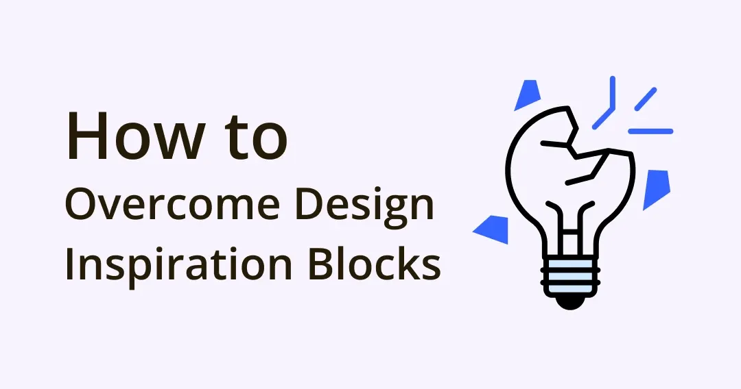 How to Overcome Design Inspiration Blocks?