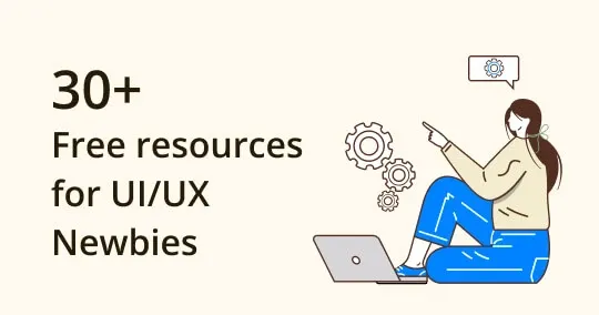 38 FREE resources for UIUX Newbies: Blog, Podcast, YouTube