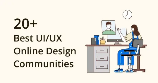 20 Best UI/UX Online Design Communities to Join: Discord, Slack...